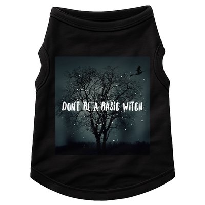 Dont Be A Basic Witch Funny Halloween Design Cool Gift Doggie Tank