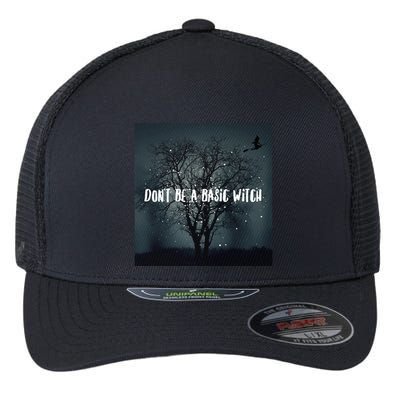 Dont Be A Basic Witch Funny Halloween Design Cool Gift Flexfit Unipanel Trucker Cap