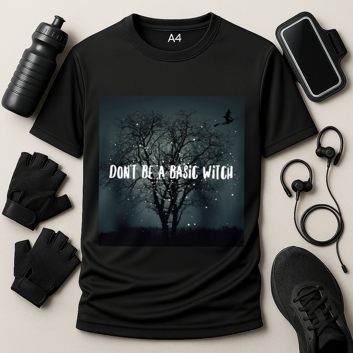 Dont Be A Basic Witch Funny Halloween Design Cool Gift Performance Shirt