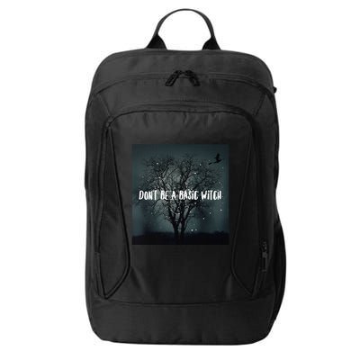 Dont Be A Basic Witch Funny Halloween Design Cool Gift City Backpack