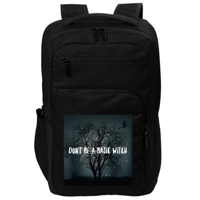 Dont Be A Basic Witch Funny Halloween Design Cool Gift Impact Tech Backpack