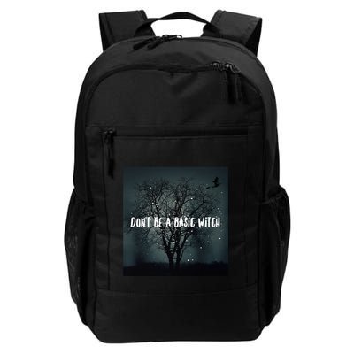 Dont Be A Basic Witch Funny Halloween Design Cool Gift Backpack
