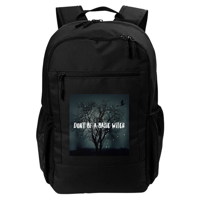 Dont Be A Basic Witch Funny Halloween Design Cool Gift Backpack