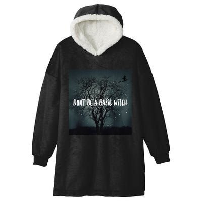 Dont Be A Basic Witch Funny Halloween Design Cool Gift Hooded Wearable Blanket