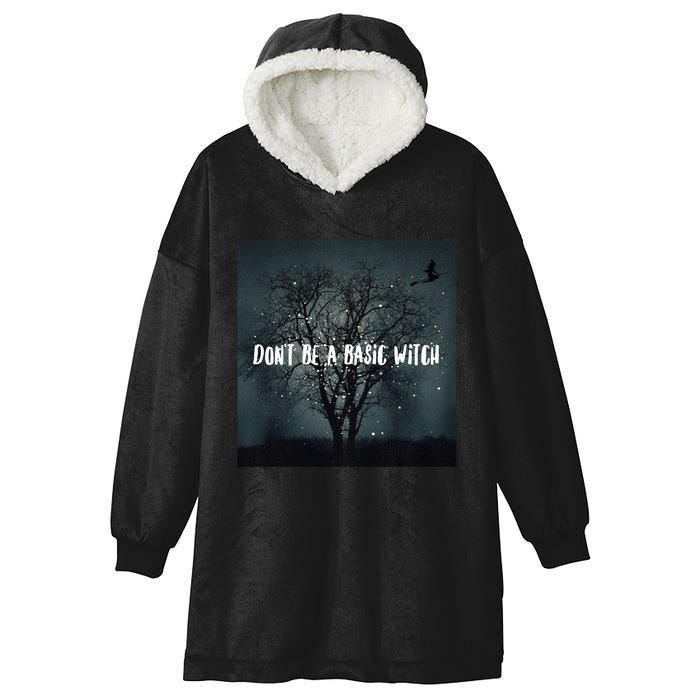 Dont Be A Basic Witch Funny Halloween Design Cool Gift Hooded Wearable Blanket
