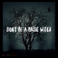 Dont Be A Basic Witch Funny Halloween Design Cool Gift 7-Panel Snapback Hat