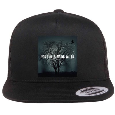 Dont Be A Basic Witch Funny Halloween Design Cool Gift Flatbill Hat