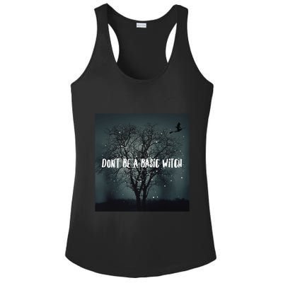 Dont Be A Basic Witch Funny Halloween Design Cool Gift Ladies PosiCharge Competitor Racerback Tank