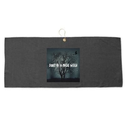 Dont Be A Basic Witch Funny Halloween Design Cool Gift Large Microfiber Waffle Golf Towel