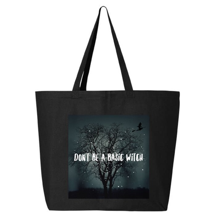 Dont Be A Basic Witch Funny Halloween Design Cool Gift 25L Jumbo Tote