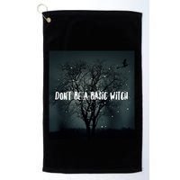 Dont Be A Basic Witch Funny Halloween Design Cool Gift Golf Towel