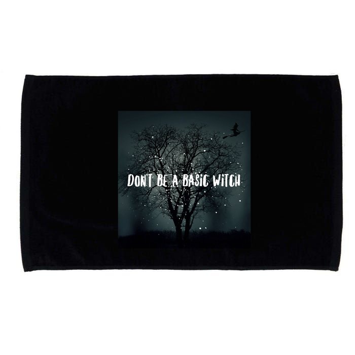Dont Be A Basic Witch Funny Halloween Design Cool Gift Microfiber Hand Towel