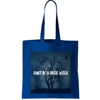 Dont Be A Basic Witch Funny Halloween Design Cool Gift Bag