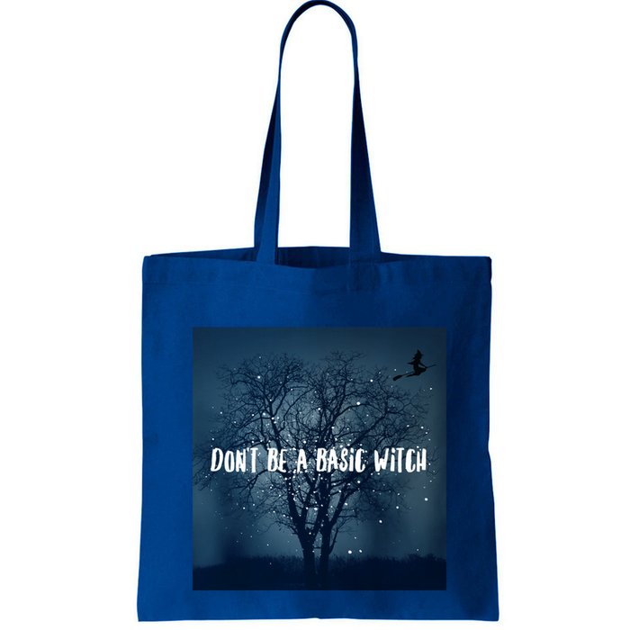 Dont Be A Basic Witch Funny Halloween Design Cool Gift Bag