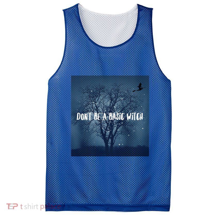 Dont Be A Basic Witch Funny Halloween Design Cool Gift Mesh Reversible Basketball Jersey Tank