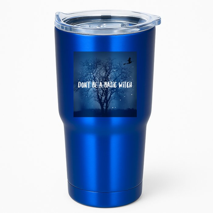 Dont Be A Basic Witch Funny Halloween Design Cool Gift Tumbler