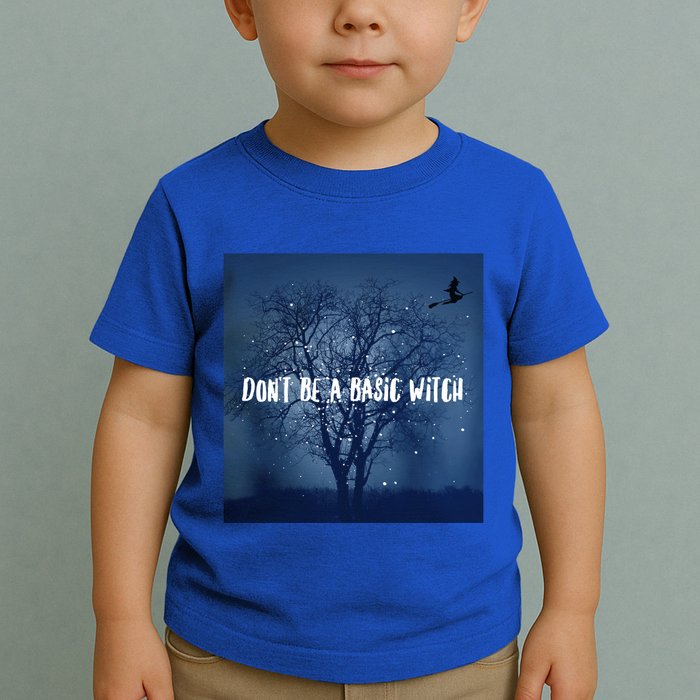 Dont Be A Basic Witch Funny Halloween Design Cool Gift Toddler T-Shirt