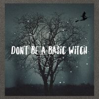 Dont Be A Basic Witch Funny Halloween Design Cool Gift Cotton Canvas Backpack