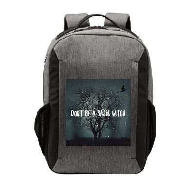 Dont Be A Basic Witch Funny Halloween Design Cool Gift Vector Backpack