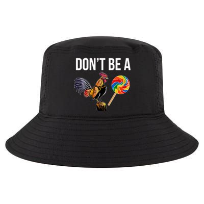 DonT Be A Sucker Cock Funny Rooster Inappropriate Humor Cool Comfort Performance Bucket Hat