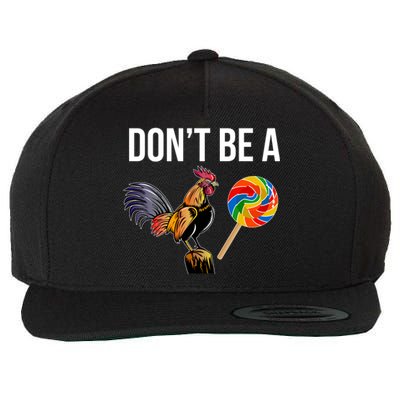 DonT Be A Sucker Cock Funny Rooster Inappropriate Humor Wool Snapback Cap