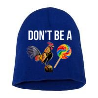 DonT Be A Sucker Cock Funny Rooster Inappropriate Humor Short Acrylic Beanie