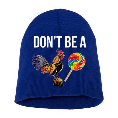 DonT Be A Sucker Cock Funny Rooster Inappropriate Humor Short Acrylic Beanie