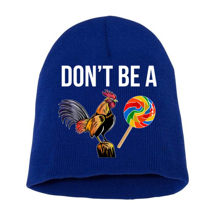 DonT Be A Sucker Cock Funny Rooster Inappropriate Humor Short Acrylic Beanie