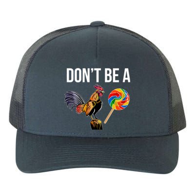 DonT Be A Sucker Cock Funny Rooster Inappropriate Humor Yupoong Adult 5-Panel Trucker Hat