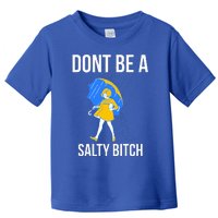 DonT Be A Salty Toddler T-Shirt