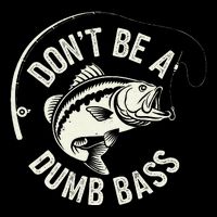 DonT Be A Dumb Bass Fishing Humor Fisherman Funny Fishing Impact Tech Backpack