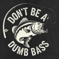 DonT Be A Dumb Bass Fishing Humor Fisherman Funny Fishing Adult Drive Performance Visor