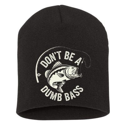 DonT Be A Dumb Bass Fishing Humor Fisherman Funny Fishing Short Acrylic Beanie