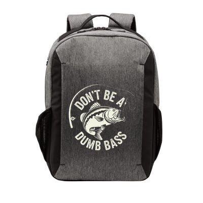 DonT Be A Dumb Bass Fishing Humor Fisherman Funny Fishing Vector Backpack