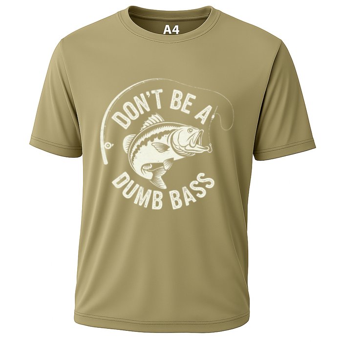 DonT Be A Dumb Bass Fishing Humor Fisherman Funny Fishing Cooling Performance Crew T-Shirt
