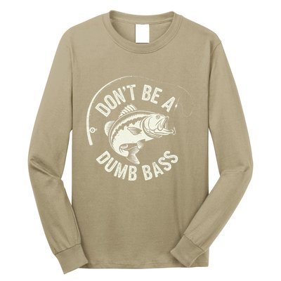 DonT Be A Dumb Bass Fishing Humor Fisherman Funny Fishing Long Sleeve Shirt