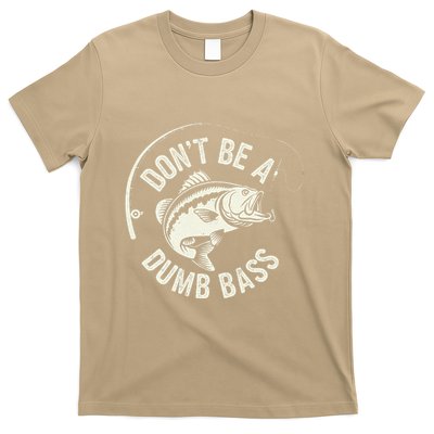 DonT Be A Dumb Bass Fishing Humor Fisherman Funny Fishing T-Shirt