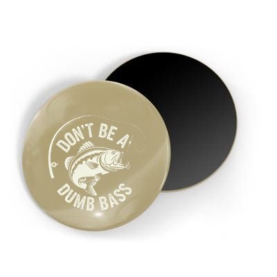 DonT Be A Dumb Bass Fishing Humor Fisherman Funny Fishing Magnet