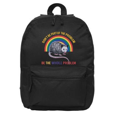 DonT Be A Part Of The Problem Be The Whole Problem 16 in Basic Backpack