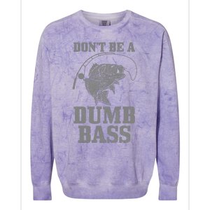 DonT Be A Dumb Bass Fishing Funny Fish Fisherman Colorblast Crewneck Sweatshirt