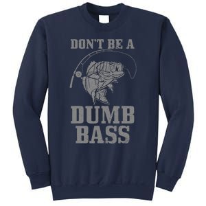 DonT Be A Dumb Bass Fishing Funny Fish Fisherman Sweatshirt