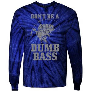 DonT Be A Dumb Bass Fishing Funny Fish Fisherman Tie-Dye Long Sleeve Shirt