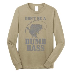 DonT Be A Dumb Bass Fishing Funny Fish Fisherman Long Sleeve Shirt