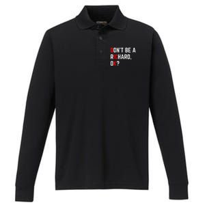 DonT Be A Richard Funny Dick Joke Meme Performance Long Sleeve Polo