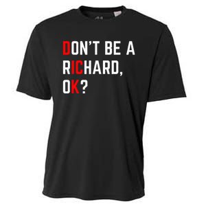 DonT Be A Richard Funny Dick Joke Meme Cooling Performance Crew T-Shirt