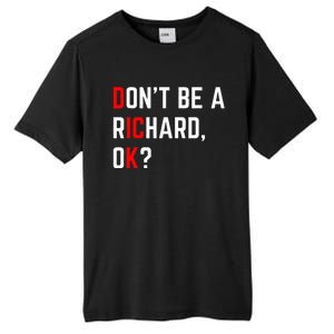 DonT Be A Richard Funny Dick Joke Meme Tall Fusion ChromaSoft Performance T-Shirt