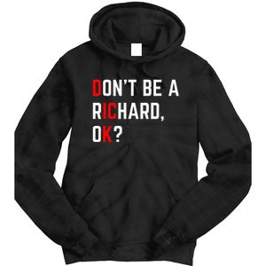 DonT Be A Richard Funny Dick Joke Meme Tie Dye Hoodie