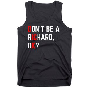 DonT Be A Richard Funny Dick Joke Meme Tank Top