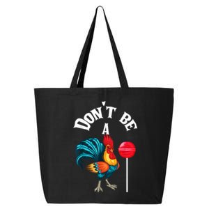 Dont Be A Cock Or A Sucker 25L Jumbo Tote