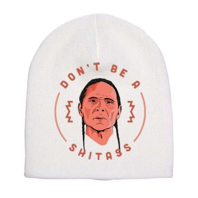 DonT Be A Shitass Native America Short Acrylic Beanie